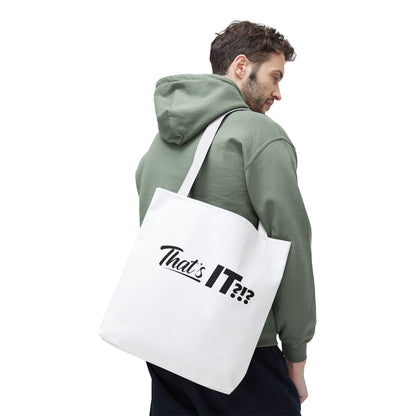 That's It?!? Tote Bag