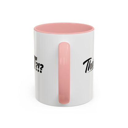 That's IT?!? Coffee Mug