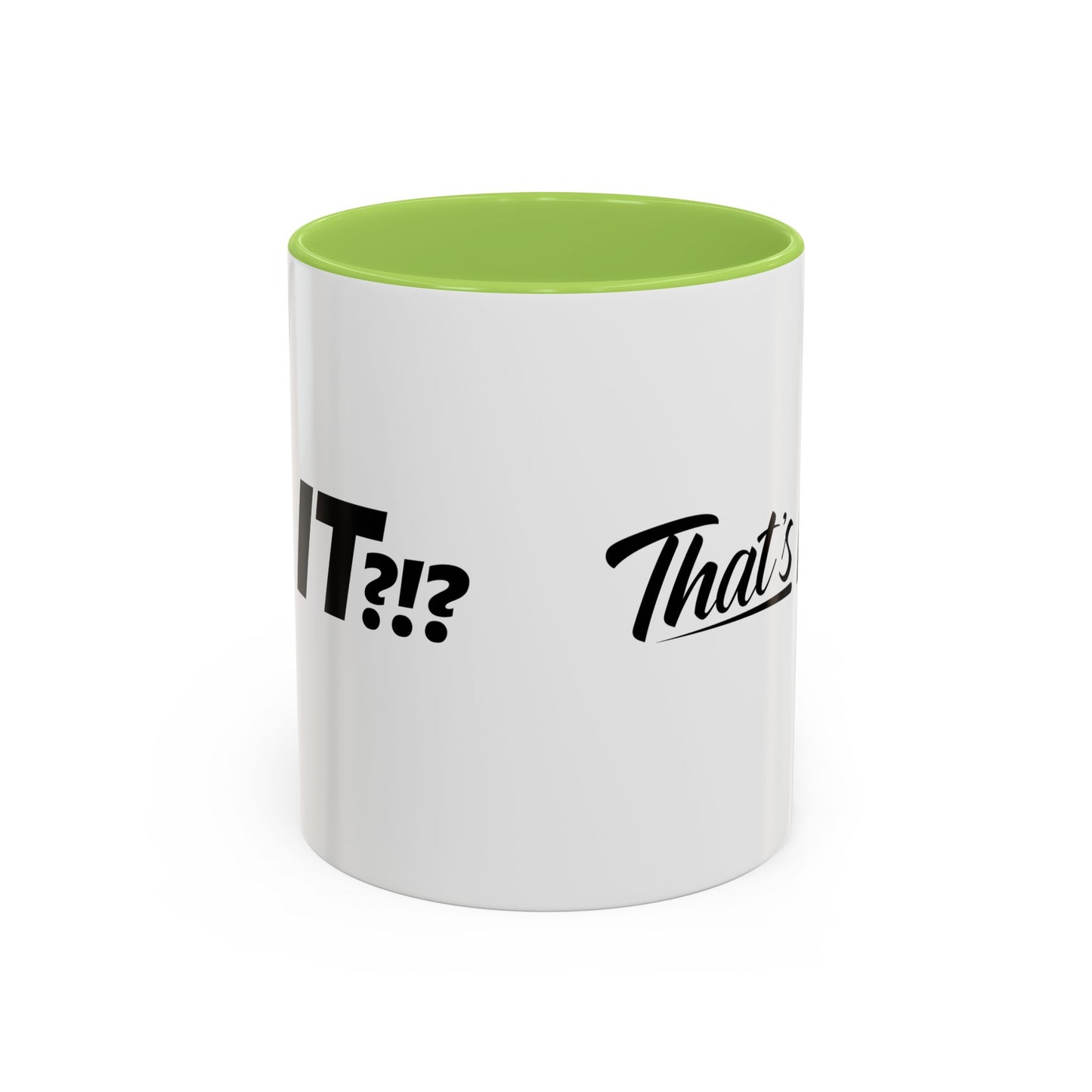 That's IT?!? Coffee Mug