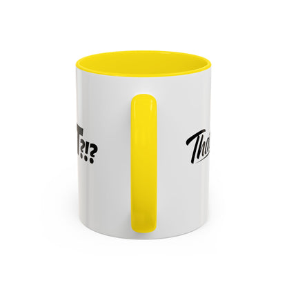 That's IT?!? Coffee Mug