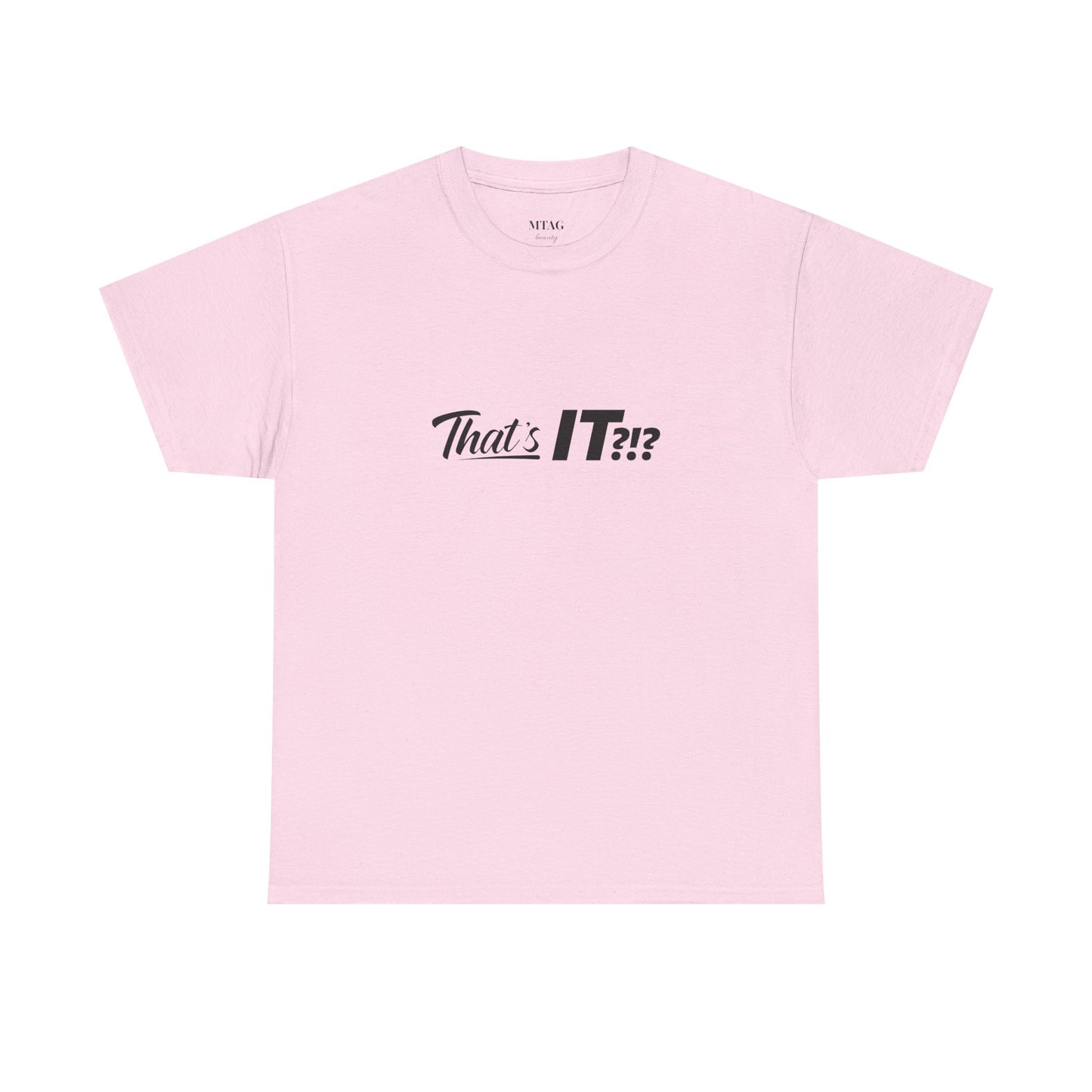 That's IT?!? Tee Shirt