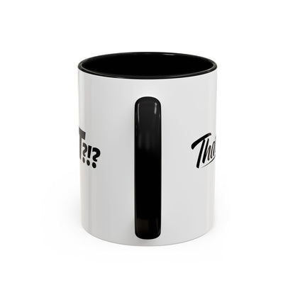 That's IT?!? Coffee Mug