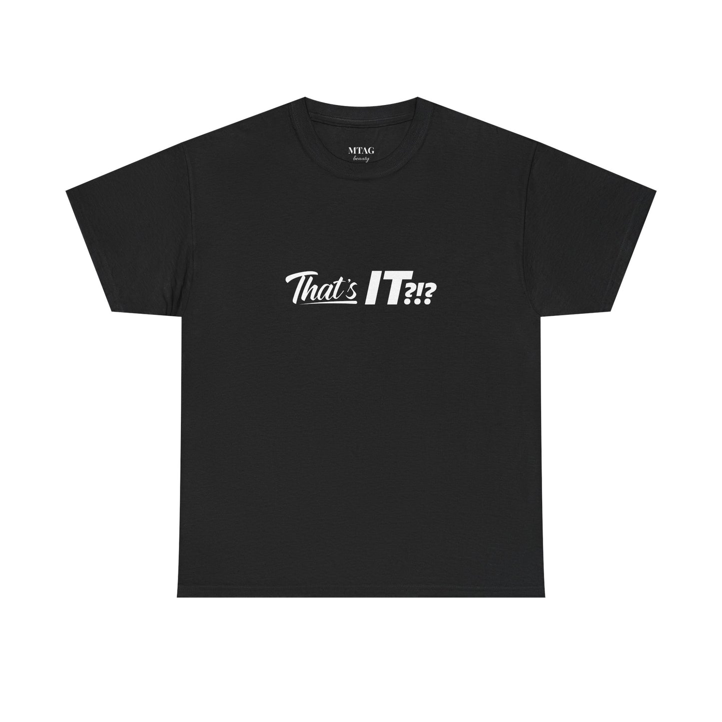 That's IT?!? Tee Shirt