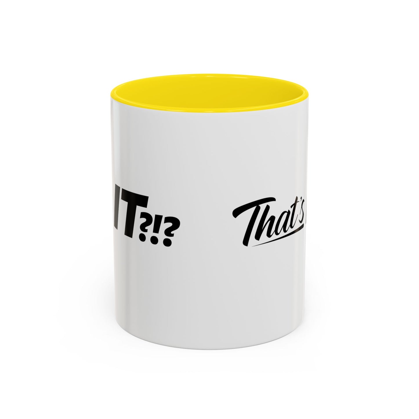 That's IT?!? Coffee Mug