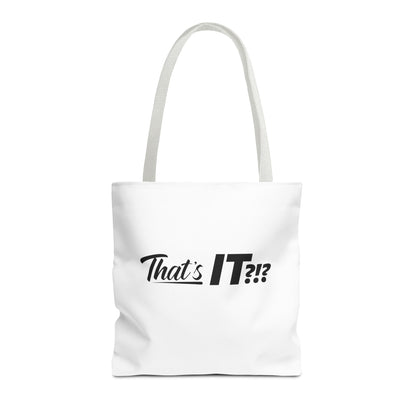That's It?!? Tote Bag