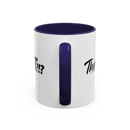 That's IT?!? Coffee Mug
