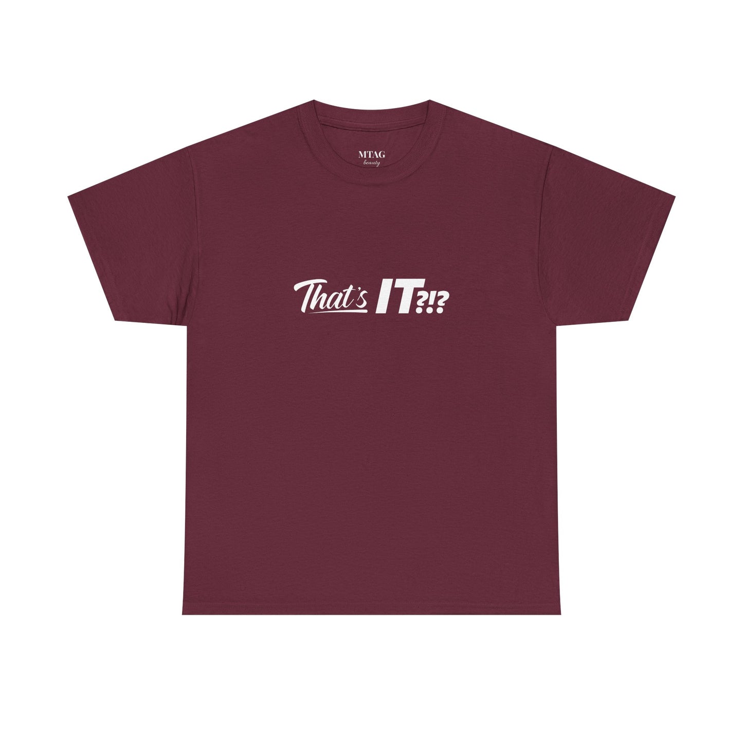 That's IT?!? Tee Shirt