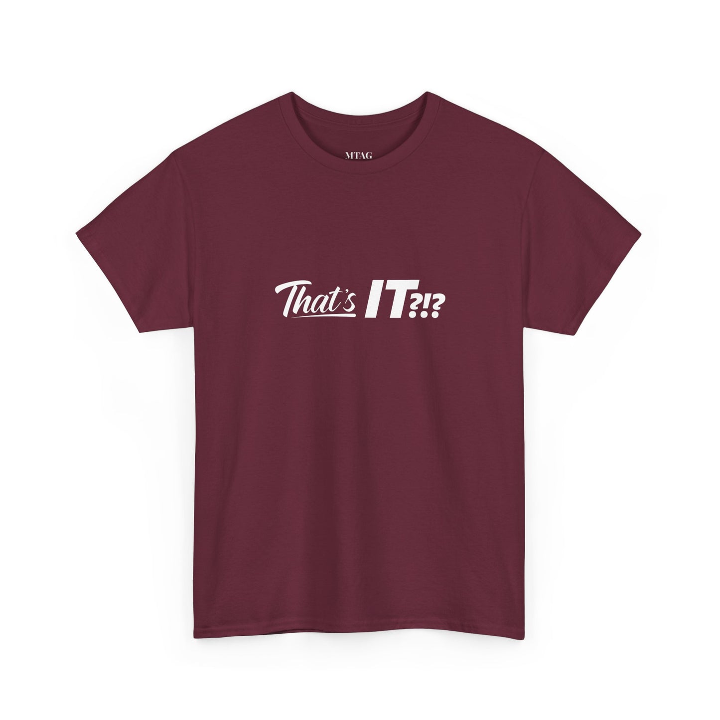 That's IT?!? Tee Shirt