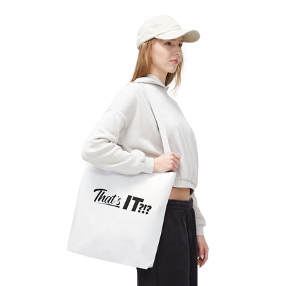 That's It?!? Tote Bag